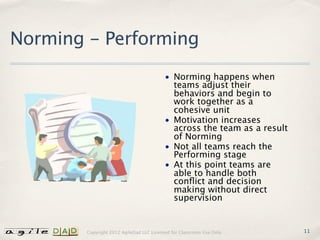 Norming - Performing
                                          • Norming happens when
                                    ...