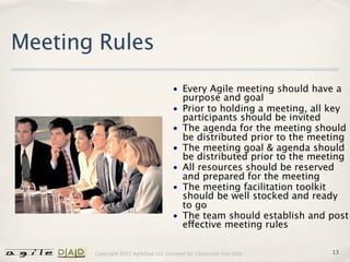 Meeting Rules
                                      • Every Agile meeting should have a
                                  ...