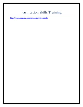 Facilitation Skills Training
http://www.mcgarry-associates.com/#downloads
 