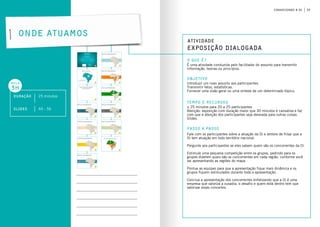 23conhecendo a oi
Atividade
exposição dialogada
o que é?
objetivo
Tempo e Recursos
É uma atividade conduzida pelo facilitador do assunto para transmitir
informação, teorias ou princípios.
Introduzir um novo assunto aos participantes.
Transmitir fatos, estatísticas.
Fornecer uma visão geral ou uma síntese de um determinado tópico.
± 25 minutos para 20 a 25 participantes
Atenção: exposição com duração maior que 30 minutos é cansativa e faz
com que a atenção dos participantes seja desviada para outras coisas.
Slides.
passo a passo
Onde atuamos
Fale com os participantes sobre a atuação da Oi e lembre de frisar que a
Oi tem atuação em todo território nacional.
Pergunte aos participantes se eles sabem quem são os concorrentes da Oi.
Estimule uma pequena competição entre os grupos, pedindo para os
grupos dizerem quais são os concorrentes em cada região, conforme você
vai apresentando as regiões do mapa.
Pontue as equipes para que a apresentação fique mais dinâmica e os
grupos fiquem estimulados durante toda a apresentação.
Conclua a apresentação dos concorrentes enfatizando que a Oi é uma
empresa que valoriza a ousadia, o desafio e quem está dentro tem que
valorizar esses conceitos.
Duração 25 minutos
aula
3h
slides 44 - 56
 