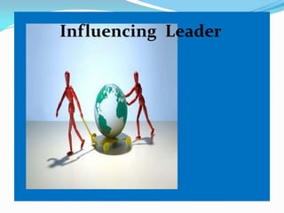 Influencing Leader

 
