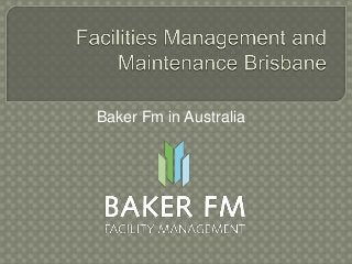 Baker Fm in Australia
 