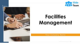 Facilities
Management
Your C ompany N ame
 