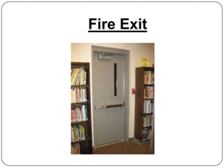 Fire Exit
 