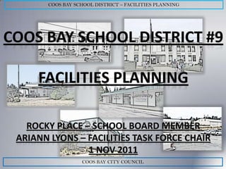 COOS BAY SCHOOL DISTRICT – FACILITIES PLANNING




           COOS BAY CITY COUNCIL
 