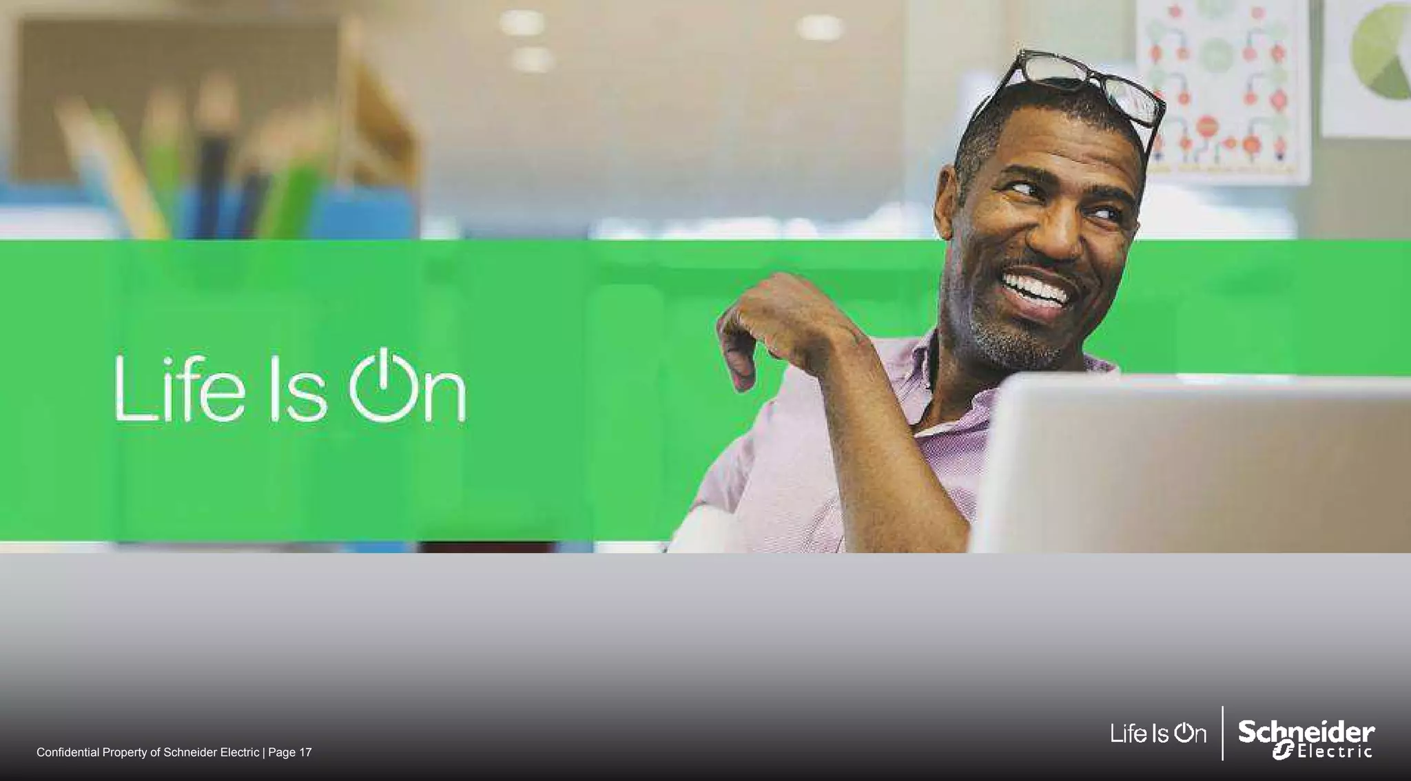 Page 17Confidential Property of Schneider Electric |
 