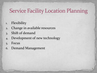 1. Flexibility
2. Change in available resources
3. Shift of demand
4. Development of new technology
5. Focus
6. Demand Management
5
 