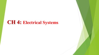 CH 4: Electrical Systems
 