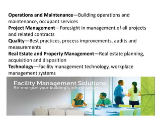 Facility management (or facilities management or FM) is an integrated
multidisciplinary, interdisciplinary field devoted t...