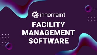 FACILITY
MANAGEMENT
SOFTWARE
 