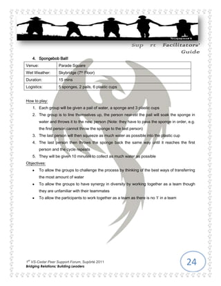 Once they are done, game masters are to test out the straw man by blowing or fanning the straw man. If the straw man tumbles, the group will be asked to cheer for the station masters until they are satisfied