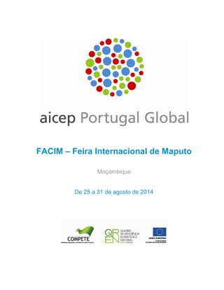 FACIM – Feira Internacional de Maputo
Moçambique

De 25 a 31 de agosto de 2014

 