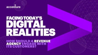 DIGITAL
REALITIES
HOW SHOULD A REVENUE
AGENCY ENGAGE WITH
ITS CUSTOMERS?
FACINGTODAY’S
 