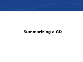 Summarizing a GD
 