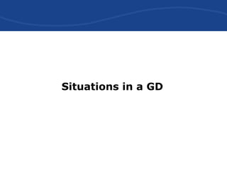 Situations in a GD
 