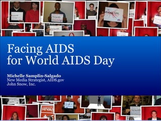 Facing AIDS  for World AIDS Day  ,[object Object],[object Object],[object Object]