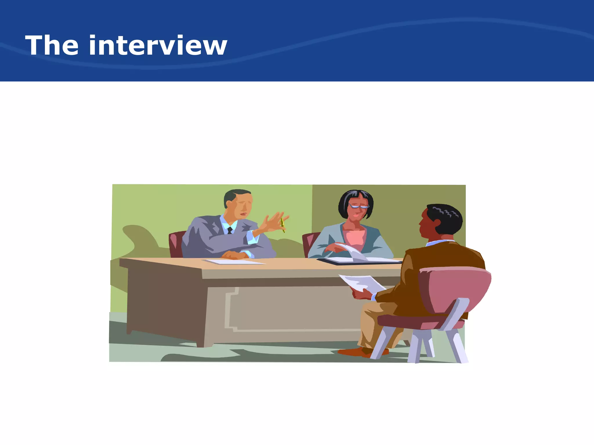 The Interview
The interview
 