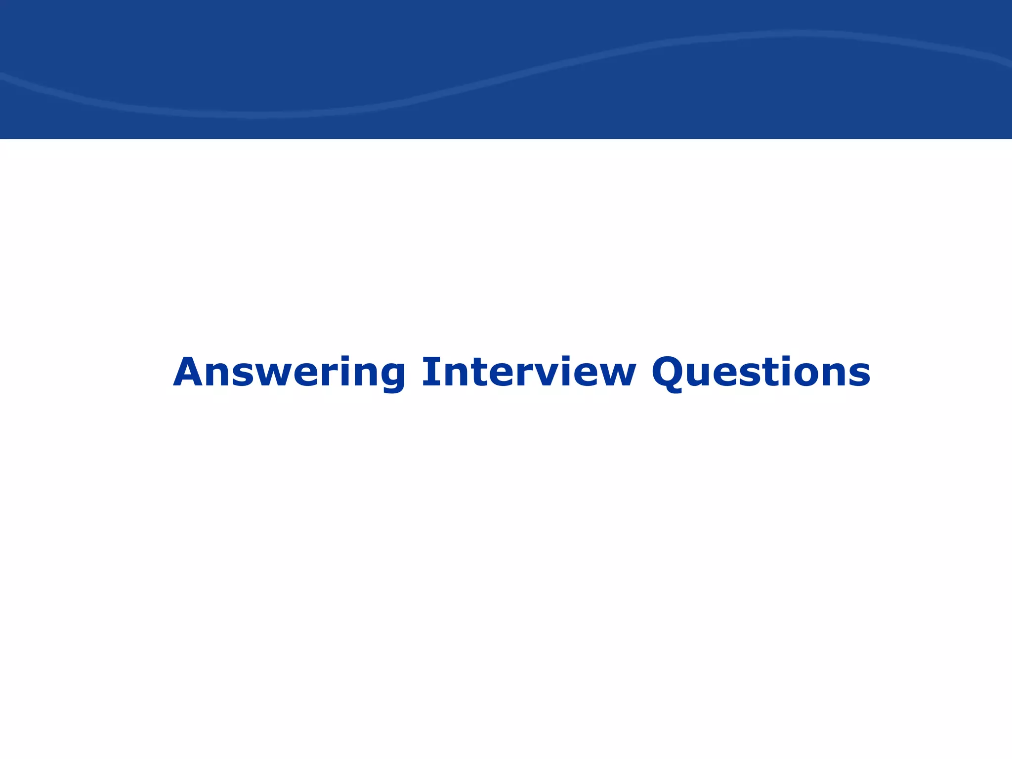 Answering Interview Questions
 