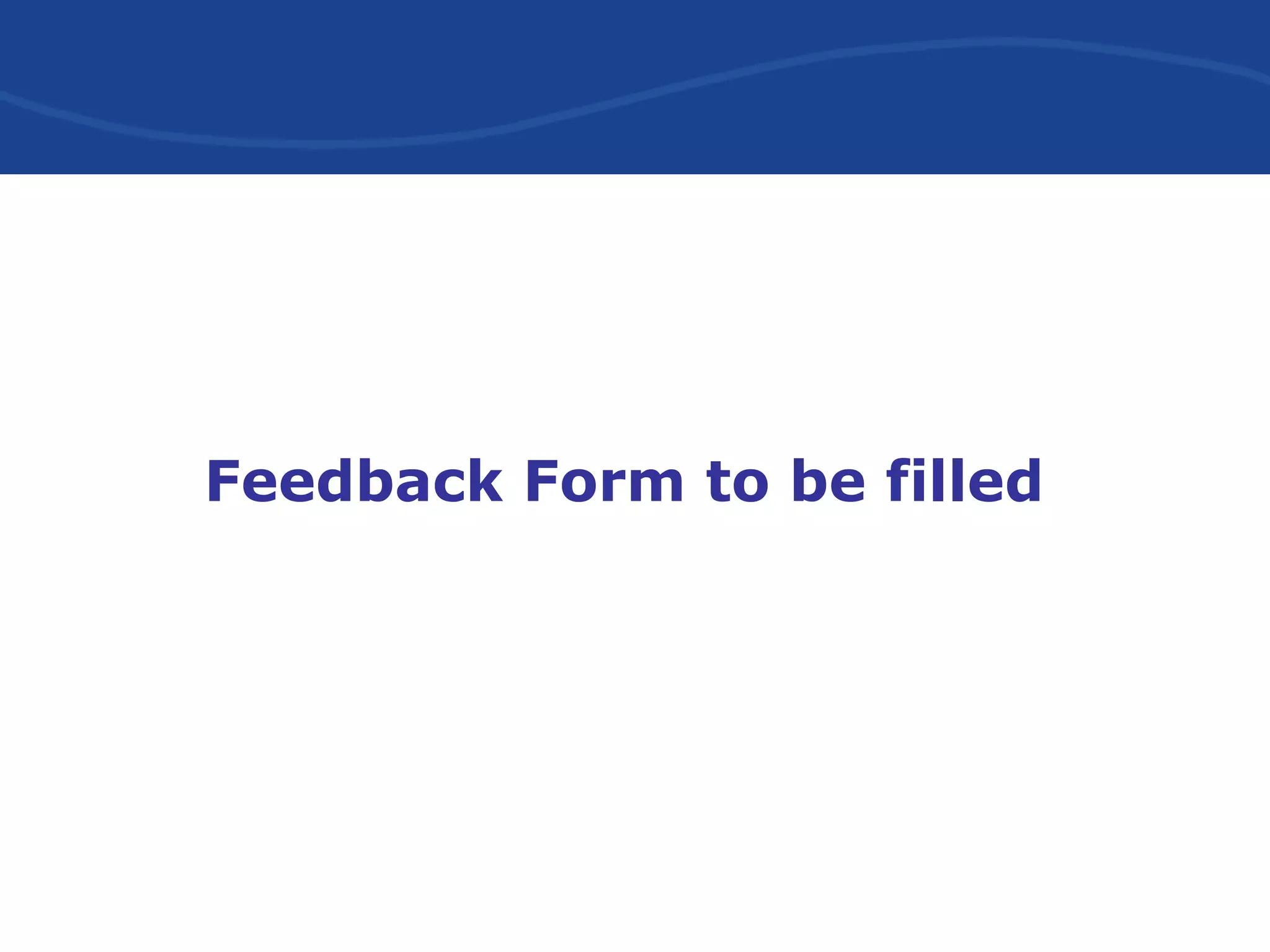 Feedback Form to be filled
 