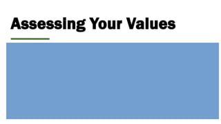 Assessing Your Values
 