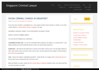 FACING CRIMINAL CHARGES IN SINGAPORE?
Posted on July 28, 2015 by singaporecriminallawyer
If you have been arrested or investigated for a crime against another person (assault or molest), or any other
criminal offense, a criminal defence lawyer in Singapore can help.
Investigation, subsequent charges– to court representation and appeal if needed.
HOW DO I CHOOSE A CRIMINAL LAWYER?
You must take the following into consideration:
Compatibility &Comfort Level – Do you feel comfortable when speaking to the lawyer on a personal level? Is the
lawyer providing you factual information based on law or his own personal experience?
Qualifications – How long has the lawyer been in practice and handles criminal cases? Has the lawyer worked on
other cases similar to yours and what is their success rate? Are they respected by the judges? Do they belong to
any criminal law associations?
Costs – How are the lawyer’s charges/feescalculated? – Hourly, flat fee or at stages of the criminal law process?
Are you able to get an approximate the cost of your case?
When your liberty is at stake, contact the best criminal lawyer in Singapore possible to learn more about how they
can help and protect your rights.
Search … Search
Recent Posts
Reckless or Fraudulent Trading
Is intoxication a defence?
FACING CRIMINAL CHARGES
IN SINGAPORE?
Outrage of Modesty
Singapore Criminal Lawyers
Recent Comments
Archives
Singapore Criminal Lawyer Home About ARREST & COURT PROCEDURE BAIL Blog
CONTACT US CRIMES & PUNISHMENT EXPAT CRIME
JUVENILE CRIME Your Rights
PDF generated automatically by the HTML to PDF API of PDFmyURL
 