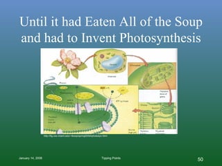Until it had Eaten All of the Soup and had to Invent Photosynthesis http://fig.cox.miami.edu/~tkoop/spring00/blnphotosyn.html 