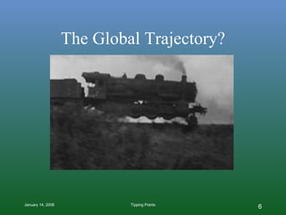 The Global Trajectory? 