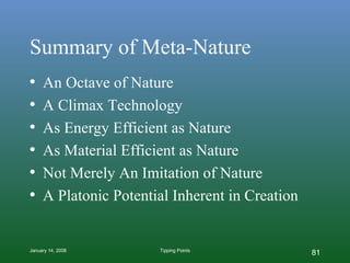 Summary of Meta-Nature <ul><li>An Octave of Nature </li></ul><ul><li>A Climax Technology </li></ul><ul><li>As Energy Effic...
