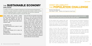 LIMITS TO GROWTH




     THE         SUSTAINABLE ECONOMY                                                                                            ASSET OR LIABILITY?
     DIALOGUE                                                                                                                   THE POPULATION                                                   CHALLENGE
      In 2003, The Prince of Wales’s Business & the Environment Programme                                                       Richard Sandbrook
      launched a major initiative to clarify what business leaders believe should                                               Senior advisor to UNDP I Member of the Programme’s Guest Faculty
      be the fundamental goal of today’s economies and how the corporate
      sector could help global progress towards this goal.

1    Several    hundred      senior     executives,     including   By the end of 2004, the Sustainable Economy Dialogue         “With two billion more people on the way in poor countries, how can global
     BEP alumni, Programme delegates and a select group             had been run 11 times at BEP events, involving nearly
                                                                                                                                  companies re-think their business for the ‘have-not’ world?”
     from outside the Programme, were given the                     400 participants who spent between five and seven
     opportunity to enquire deeply into three critical – yet        hours in small -g roup sessions focused on these
                                                                                                                                The direst predictions about a population ‘bomb’, made       them born into poverty. In the meantime consumption per
     seldom asked – questions facing the global business            questions. The results indicate a surprising degree of
                                                                                                                                back in the 1970s by US academic Paul Ehrlich and others,    head accelerates almost everywhere; unemployment
     community, namely:                                             agreement among corporate executives about the
                                                                                                                                have not come to pass. The pessimists had predicted          among young people – almost half the world’s population
                                                                    fundamental goal of a good economy. There is also
                                                                                                                                spiralling human populations across the developing world,    is under 24 – is rising steeply in the poor world; and the
     Q1: FUNDAMENTAL GOAL                                           widespread, albeit less consistent, agreement on what
                                                                                                                                triggering widespread food shortages and mass migrations.    unfunded retirement of a growing percentage in the rich
     What is the fundamental goal or purpose of a good              keeps humanity from attaining this goal. The
                                                                                                                                                                                             world keeps many a chancellor awake.
     economy?                                                       participants identified 10 – 15 failings, which have one
                                                                                                                                Instead, in the early 1990s, at UN conferences on
     Q2: CURRENT FAILINGS                                           thing in common: all are deeply embedded in the
                                                                                                                                population in Cairo and on women in Beijing, the world’s     So where does business come in? How can corporations
     Why do current economies fail to achieve this                  structure of modern society. Participants also offered a
                                                                                                                                governments agreed on what needed to be done to              harness the tremendous human capital which large
     fundamental goal?                                              rich palate of ideas for business actions to address
                                                                                                                                contain human growth, namely, increase women’s literacy,     populations offer, while actively supporting social trends
     Q3: BUSINESS ACTION                                            current failings. Our full findings will now be published
                                                                                                                                rights and wellbeing and reduce childhood mortality. World   which prevent the stresses of over-population?
     What can business do to help eliminate these failings?         in ‘The Sustainable Economy Dialogue: Report and
                                                                                                                                population projections are now falling as country after
                                                                    Reflections’. We hope they will provide rich material for
                                                                                                                                country comes below the magical 2.14 births per couple       In some senses the answers are obvious and well tried.
                                                                    corporate deliberation and action worldwide.
                                                                                                                                (the point at which birth and death rates are equal).        Southern African companies are directly involved in national
                                                                                                                                Nevertheless, we cannot get complacent. While population     thinking on birth control and HIV/AIDS. Unilever, taking a
                                                                                                                                growth has slowed, it will not peak for 50 years or so.      more indirect approach, has made the needs of female
                                                                                                                                Within 30 years, two billion more people will enter the      consumers – clean water, hygiene, family welfare –
                                                                                                                                world – 97% of them in developing countries, most of         fundamental to their business case.
22   Business & the Environment Programme: FACING THE FUTURE                                                                                                                                                                                                23
 