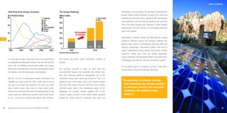 LIMITS TO GROWTH




     Shell long-term energy secenarios                                  The Energy Challenge                                        technology is also promising. Our patented coal gasification
                                                                                                                                    process reduces carbon emissions by about 20%, (and local
                                                                                                                                    emissions by more than 85%) compared with conventional
                                                                                                                                    coal combustion, and can help fast growing coal users like
                                                                                                                                    China and India manage their emissions. Carbon dioxide
                                                                                                                                    sequestration will also become an increasingly important
                                                                                                                                    part of the solution.


                                                                                                                                    Responding to climate change and delivering the energy
1
                                                                                                                                    needed to alleviate poverty will seriously challenge the
                                                                                                                                    global energy system. It will demand concerted effort and
                                                                                                                                    effective partnerships. Government policies will need to
                                                                                                                                    support international energy markets and promote climate
                                                                                                                                    protection. Energy users must use energy responsibly.
                                                                                                                                    Energy companies and equipment makers must apply better
     It is also why we take a long-term view of our investments         and society find better (more convenient, cheaper or
                                                                                                                                    technologies and make the massive investments needed.
     in renewables and hydrogen (nearly $1 bn over the last five        cleaner).
     years). We are building commercially viable new energy
                                                                                                                                    As an industry and as a company, we have a role and a
     businesses by driving down costs and expanding the market          The pressing question is how to deal with the
                                                                                                                                    responsibility to meet this challenge effectively.
     for biofuels, solar and wind power and hydrogen.                   environmental impacts, and especially the climate risks,
                                                                        from the continued growth of hydrocarbon use in the
     Will we run out of hydrocarbons before alternatives are            meantime? Using more natural gas instead of coal is an
                                                                                                                                     “Responding to climate change
     available on a mass scale? No. There is still a lot of coal, oil   important part of the answer. Gas is the cleanest burning
     and gas to be found and produced. Oil sands and shale              fossil fuel with carbon emissions half those from modern
                                                                                                                                      and delivering the energy needed
     alone contain many times more oil than Saudi Arabia.               coal-fired power plants. (Our Malampaya project in the        to alleviate poverty will seriously
     Instead, the world will shift away from hydrocarbons for the       Philippines, for example, already supplies 30% of the         challenge the global energy
     same reason we shifted from wood to coal or from horses            country’s output.) Growth in the world’s global Liquefied     system.”
     to cars – because we develop alternatives that customers           Natural Gas (LNG) business is therefore vital. New coal




26   Business & the Environment Programme: FACING THE FUTURE                                                                                                                                                     27
 