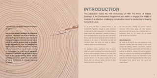 INTRODUCTION
                                                           This publication marks the 10th Anniversary of HRH The Prince of Wales’s
                                                           Business & the Environment Programme and seeks to engage the world of
                                                           business in a reflective, challenging conversation about its pivotal role in shaping
                                                           humanity’s future.

© The University of Cambridge Programme for Industry.      For 10 years, The Prince of Wales’ Business & the                We hope the ideas, warnings and practical solutions
All rights reserved.                                       Environment Programme, through its Senior Executives’            contained within these pages will help business,
                                                           Seminars and its alumni programme, has helped business           government and civil society chart a common path to a
HRH The Prince of Wales’s Business & the Environment       leaders realise their organisation’s potential in creating a     sustainable future for our planet and its people
Programme is developed and run by the University of        more sustainable future for all. Our more than 1,000 alumni,     in the months and years ahead.
Cambridge Programme for Industry. Apart from any fair      diverse, cross-sectoral core faculty and external contributors
dealing for the purposes of research or private study or   represent a rich source of international expertise and           Acknowledgements
criticism or review as permitted under the Copyright,      experience drawn from across the worlds of business,             We would like to thank all those who contributed to this
Designs and Patents Act, 1998, this publication may        academia, public service and civil society.                      publication, including those who advised on the overall
only be reproduced, stored or transmitted, in any form                                                                      concept: Pat Delbridge, Professor Tom Gladwin, Professor
or by any means, with the prior permission in writing      This publication features contributions from 35 alumni,          Tim O’Riordan, Professor Jorgen Randers and Peter Willis. In
of the publishers, or in the case or reprographic          faculty and seminar contributors from around the world, all      particular we would like to thank Polly Ghazi for helping to
reproduction in accordance with the terms of licences      of whom wield considerable influence in their fields. They       design the structure and for conducting the interviews upon
issued by the Copyright Licensing Agency. Enquiries        include top executives from multinational companies, the         which the publication is based. The responsibility for the
concerning reproduction outside those terms should         executive director of a UN agency, leading civil society         publication lies with the Programme Directors: Polly Courtice
be sent to the University of Cambridge Programme           thinkers from rich and poor nations, and the UK Prime            and Jonathon Porritt. Editorial Team: Polly Courtice and
for Industry.                                              Minister, the Rt Hon Tony Blair, MP.                             Lindsay Hooper.




ISBN 0 903428 27X

                                                                                                                                                                                            3
 