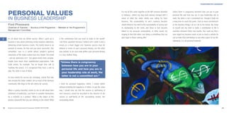 TRANSFORMATIVE LEADERSHIP




                                                                                                                                   For me all this came together at the BEP seminar attended        Unless there is congruency between how you are in your
     PERSONAL VALUES                                                                                                               in Salzburg , where my long inner journey merged with a          personal life and how you are in your leadership role at

     IN BUSINESS LEADERSHIP                                                                                                        sense of what the wider whole was calling for from               work, the latter is not a committed act. Though it took me
                                                                                                                                   business. The sustainability of one’s business became            a long time to reach this point, I feel as much commitment
     Fred Phaswana                                                                                                                 clearly linked in my mind to the sustainability of society and   to the business things I do as I do to my family. My sense
     Chairman of Transnet I Alumnus of the Programme I Member of the Programme’s                                                   its relationship to the earth; and these in turn became          of myself and my wish to make a contribution to life is
     Management Committee                                                                                                          linked to my personal sustainability, in other words my          seamless between these two worlds. You could say that I
                                                                                                                                   longing to feel that what I am doing is something that can       now regard my business work as just as much a vehicle for
                                                                                                                                   give hope to those coming after.                                 me to make that contribution as any other aspect of my life.
2    It’s all about how we define success. When I grew up in        is the contribution that you want to make to the world?’
                                                                                                                                                                                                    Ultimately, it is all personal material.
     business it was about achieving certain business objectives,   I ask these questions because I believe one’s work is only a
     delivering certain business results. This boiled down to an    means to a much bigger end. Business success must be
     amount of money. Do that and you were successful. This,        defined in terms of one’s personal destiny, not the other
     remember, was in a world where people’s general                way around. To let your work define your personal destiny
     awareness of the wider context was very simple. The world      is a very shallow thing.
     – and our awareness of it – has grown much more complex.
     People have much more sophisticated expectations. Take
                                                                     “Unless there is congruency
     trade unions, for example. You no longer hear talk of
                                                                      between how you are in your
     ‘bashing the unions’; it is recognised they have a role to
                                                                      personal life and how you are in
     play. The same is true of NGOs.
                                                                      your leadership role at work, the
                                                                      latter is not a committed act.”
     So new criteria for success are emerging, criteria that take
     into account this wider context. Yet so much of the business
     community still clings to the old criteria for success.        I work for personal happiness, which I cannot define
                                                                    without including the happiness of others. In just the same
     When a young executive comes to me to talk about their         way, I would now say that the success or well-being of
     ambitions of leadership I ask them to consider themselves      one’s business cannot be described in the absence of the
     for a moment as a product. ‘What is the nature of this         success or well-being of the surrounding society, the
     product (yourself) that you are offering to the world? What    surrounding whole.



48   Business & the Environment Programme: FACING THE FUTURE                                                                                                                                                                                                       49
 