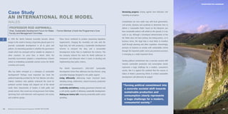 TRANSFORMATIVE LEADERSHIP




     Case Study                                                                                                                       Measuring progress: testing against new indicators and
                                                                                                                                      reporting on progress.
     AN INTERNATIONAL ROLE MODEL
     WA L E S                                                                                                                         Consultations are now under way with local government,
                                                                                                                                      civil society, business and academia to determine how to
      PROFESSOR ROD ASPINWALL                                                                                                         deliver a ‘sustainable Wales’ based on this blueprint. Just
      Chair, Sustainable Development Forum for Wales I Former Member of both the Programme’s Core                                     how sustainable policies will unfold on the ground, it is too
      Faculty and Management Commitee
                                                                                                                                      early to say. Although a Developed Administration of the
                                                                                                                                      UK, Wales does not have primary tax-raising powers, so in
2    In 1998 the Welsh National Assembly became almost               These forces combined to produce pioneering legislative
                                                                                                                                      business terms, the legal duty is most likely to manifest
     unique in the world in having a legal duty placed upon it to    requirements, charging the Assembly not only with the
                                                                                                                                      itself through planning and other regulation. Interestingly,
     promote sustainable development in all its plans and            legal duty, but with producing a Sustainable Development
                                                                                                                                      pressure on business to comply with sustainablity criteria
     policies. An interesting question is whether the governance     Scheme to interpret the duty, and a Sustainable
                                                                                                                                      through the important public sector procurement processes
     model which has emerged will be suitable for adoption in        Development Action Plan to implement the Scheme. This
                                                                                                                                      is emerging as a really important driver.
     other countries. Six years later, in March 2004, the            has seriously reduced the room for Welsh politicians to
     Assembly Government adopted a comprehensive Scheme              manoeuvre and obfuscate when it comes to deciding and
                                                                                                                                      Turning political commitment into a concrete societal shift
     aimed at embedding sustainable practice across the Welsh        implementing hard policy choices.
                                                                                                                                      towards sustainable production and consumption clearly
     economy and society.
                                                                                                                                      represents a huge challenge for a modern, consumerist
                                                                     The    Welsh    Government’s      2004-2007      Sustainable
                                                                                                                                      society. But it is against this yardstick that the success or
     Why has Wales emerged as a champion of sustainable              Development Action Plan addresses four key themes, using
                                                                                                                                      failure of Wales’s pioneering efforts to embed sustainable
     development? Perhaps most important has been the                accessible language designed to win public support:
                                                                                                                                      development will ultimately be judged.
     political leadership provided by the First Minister and other   Living differently: addressing major structural issues
     Cabinet members who publicly embraced the need for              including energy, settlements, natural resources, production
     profound societal change and stepped out of the denial          and consumption;                                                  “Turning political commitment into
     mode often characteristic of leaders in both public and         Leadership and delivery: creating governance structures and
                                                                                                                                        a concrete societal shift towards
     private sectors. Also crucial was strong pressure from below,   a civil society capable of delivering sustainable development;
                                                                                                                                        sustainable production and
     stemming from well-informed, well-organised civil society       Making our money talk: ensuring sustainable public sector
                                                                                                                                        consumption clearly represents
     and academic groups.                                            spending;
                                                                                                                                        a huge challenge for a modern,
                                                                                                                                        consumerist society.”

52   Business & the Environment Programme: FACING THE FUTURE                                                                                                                                                                 53
 