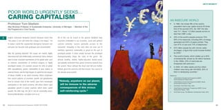 AGE OF INSTABILITY




     POOR WORLD URGENTLY SEEKS…
     CARING CAPITALISM                                                                                                                 AN INSECURE WORLD
     Professor Tom Gladwin                                                                                                             •     In 1960, the richest fifth of the world’s
     Max McGraw Professor of Sustainable Enterprise, University of Michigan I Member of the                                                  population had a per capita income 30 times
     the Programme’s Core Faculty.                                                                                                           that of the poorest 20%. By 1997 the ratio
                                                                                                                                             was 74:1. About 1.2 billion people survive on
                                                                                                                                             less than US$1 a day.1
                                                                                                                                       •     20% of the world’s people consume 70%-
4    English statesman Benjamin Disraeli famously noted that           All of this can be traced to the generic feedback loop
                                                                                                                                             80% of its resources, including 58% of energy
     “the palace is not safe when the cottage is not happy”. Yet       structures embedded in our economic, social and political
                                                                                                                                             generated and 84% of paper printed. They
     in today’s world the exponential divergence between rich          systems whereby ‘success generally accrues to the                     own 87% of cars and 74% of telephones.2
     and poor has become truly grotesque and unsustainable.            successful’. Inequality in this view does not arise out of      •     670 million people live with chronic water
                                                                       intention, ignorance, irrationality or greed on the part of           shortages, a figure that could increase fivefold
     Why the growing disparity? The causes are myriad, highly          privileged people. It arises simply because the privileged            by 2050. 3
     interconnected and intellectually controversial. Many analysts    disproportionately shape the ‘rules of the game’. The           •     The world’s forests, which shelter up to 90%
                                                                                                                                             of terrestrial life, shrank by 95 million hectares
     point to basic structural asymmetries of the global order, such   already wealthy, mobile, highly-educated, techno-savvy,
                                                                                                                                             in the 1990s. 24% of mammals are
     as extreme concentration of technical progress in highly          and globally networked thus garner immense rewards from               threatened with extinction. 4
     developed nations (10 countries account for 84% of global         the system. Those without this head start fall ever further
                                                                                                                                       •     In 2002, 42 million adults and five million
     R&D expenditures), greater vulnerability of poor nations to       behind, given the converse rule that ensures ‘less success to         children were living with HIV/AIDS, 95% of
     external shocks, and the high degree of capital but low degree    the already unsuccessful’.                                            them in developing countries. 5
     of labour mobility in our world economy. Others emphasise                                                                         References:

     that current patterns of economic growth and globalisation                                                                        1.    United Nations Development Programme (UNDP)
                                                                                                                                             World Development Report,2000.
     tend to exclude most of the world’s poor from meaningful           “Nobody, anywhere on our planet,                               2.    United Nations Environment Programme (UNEP), Global
                                                                                                                                             Environmental Outlook 3, 2002.
     participation in the world economy. Still others blame rapid        will be immune to the adverse
                                                                                                                                       3.    World Bank, World Bank Atlas, 2004.
     population growth in poorer countries which slows capital           consequences of this vicious                                  4.    United Nations Development Programme (UNDP), Human
                                                                                                                                             Development Report, 1998.
     growth; the debt trap; the fall in non-oil commodity prices;        self-reinforcing cycle.”                                      5.    World Bank Group, The Millennium Development Goals. 2004.
     financial liberalisation; corruption and so on.




68   Business & the Environment Programme: FACING THE FUTURE                                                                                                                                                69
 