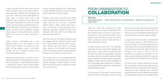 AGE OF INSTABILITY




     So what is the answer? Three risk factors, tobacco, poor diet
     and lack of physical exercise, cause four chronic diseases –
                                                                      University in initiating ‘Oxford Vision 2020’, a global alliance
                                                                      of diverse stakeholders dedicated to staving off pandemic
                                                                                                                                         FROM URBANISATION TO
     cardiovascular disease, diabetes, chronic lung diseases and
     some cancers – which result in 50% of deaths globally. In a
                                                                      growth of diabetes and other chronic diseases.                     COLLABORATION
     perfect world, to counteract these trends, health                Participants at our launch in December 2003 included               Will Day
     investments would rise dramatically in poor countries. This      treasury and public health departments from Brazil, China,         UNDP Special Advisor l Former Chief Executive of Care International l Member of the Programme’s
     would happen mainly through increased aid from wealthy           Canada, South Africa, the US and UK; 16 corporations
                                                                                                                                         Guest Faculty

     countries and local governments reprioritising budgets. The      including Johnson & Johnson, PepsiCo, Merck Sharp &
     pharmaceutical industry would reduce prices in the poorest       Dohme and Nestlé SA; 16 leading universities and key
4                                                                                                                                        Shortly after I joined CARE International UK as Chief               with its urban boom. Who will do that? India’s government?
     countries and partner with local authorities to develop          international organisations, including the World Health
                                                                                                                                         Executive, a group of us sat down to identify which of the          The international aid system? NGOs? The private sector? And
     national strategies on fighting specific diseases, build local   Organisation, World Bank, World Heart Foundation and
                                                                                                                                         many competing claims on our time and scarce resources              India is just one country. In Bangladesh, Ethiopia, Brazil, and
     health sector capacity and improve distribution of               International Obesity Task Force.
                                                                                                                                         we should focus on. We asked ourselves: where are poor              many other nations, similar mega-expansion is underway.
     medicines.
                                                                                                                                         people now, where will they be in 20 years time, and how
                                                                      Oxford Vision 2020’s aim is to build the evidence base and
                                                                                                                                         might our organisation add value without duplicating or             In struggling to answer that question, we recognised that
     Progress, however, is painstakingly slow. In many                the campaigning skills and momentum needed to effect
                                                                                                                                         undermining the efforts of others?                                  the only response would be to devise different ways of
     developing countries, even basic healthcare and the              policy change worldwide. It will also initiate community-
                                                                                                                                                                                                             working. We needed to cut across the traditional barriers of
     cheapest generic medicines are inaccessible to most              based, replicable good practice projects in developing
                                                                                                                                         We quickly narrowed our search down to the extraordinary            mutual suspicion that have separated development finance
     people. The main problem is poverty – low incomes,               nations. Already, we have achieved broad unanimous
                                                                                                                                         growth in the world’s cities, most of which is happening in the     and practitioners from the world’s financial and business
     combined with lack of healthcare facilities, trained             agreement on the actions required to provide healthier foods,
                                                                                                                                         slums, favelas or shanties where the poorest people find            communities. We needed to work out how the
     personnel and distribution systems.                              encourage more active lifestyle and create better care.
                                                                                                                                         themselves. The numbers are mind-expanding. To give but             competences and experiences of governments and civil
                                                                                                                                         one example; India’s cities are expected to grow by 300 million     society could be thoughtfully matched with the energy and
     Pharmaceutical companies have a central role to play in          Chronic disease control is vital to sustainable development
                                                                                                                                         people in twenty years. That equals the current US and Canadian     resources (both human and financial) of the for-profit world.
     improving quality of life in the developing world. But we are    in the decades ahead. Success will drive positive social and
                                                                                                                                         populations combined. Given the economic circumstances of
     only part of the solution – a concerted, multi-sector approach   economic development, benefiting populations at local,
                                                                                                                                         much of the developing world’s urban poor, this is a recipe for a   This was not an easy or obvious conclusion for an NGO and
     is necessary. This realisation, along with Novo Nordisk’s        national and international levels and improving the stability
                                                                                                                                         short, under-educated life of unemployment, early and frequent      there remains plenty of healthy scepticism about the process
     vision of defeating diabetes, impelled us to join with Oxford    and security of our world.
                                                                                                                                         pregnancy, ill health and violence.                                 within the NGO world (and indeed CARE itself). However, the
                                                                                                                                                                                                             organisation has made a deliberate effort to work with
                                                                                                                                         Our next question was, what might the response be? India            companies wishing to move from compliance with regulations
                                                                                                                                         would have to build a new Manhattan every year to keep up           into a broader agenda of corporate social responsibility. To give

72   Business & the Environment Programme: FACING THE FUTURE                                                                                                                                                                                                                     73
 