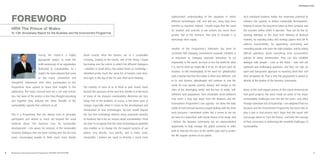 INTRODUCTION




                                                                                                                                     sophisticated understanding of the situations in which                Each individual business leader has enormous potential to
    FOREWORD                                                                                                                         different technologies will, and will not, bring long term            enhance the capacity to deliver sustainable development,
                                                                                                                                     benefits to mankind. Indeed, I would argue that the need              helping to secure the long-term future of their company and
    HRH The Prince of Wales                                                                                                          for wisdom and restraint in our actions has never been                the societies within which it operates. They can do this by
    To 10th Anniversary Report for the Business and the Environment Programme
                                                                                                                                     greater. But at the moment, that kind of wisdom is in                 drawing attention to the short term thinking of financial
                                                                                                                                     worryingly short supply.                                              markets; by rejecting policy and strategy papers that fail to
                                                                                                                                                                                                           address sustainability; by appointing, promoting and
                                                                                                                                     Another of the Programme’s hallmarks has been its                     rewarding people who have the right priorities; and by asking
                                                                                                                                     conviction that changing conventional corporate mindsets is           difficult questions about everything from procurement
                             ‘Facing the Future’is a highly         about exactly what the barriers are to a sustainable
                                                                                                                                     as important as changing corporate behaviour. To act                  policies to waste minimisation. They can also establish
                             appropriate subject to mark the        economy. Looking at the results, one of the things I found
                                                                                                                                     responsibly in the world, we have to see the world for what           dialogue with people – such as the NGOs – who will ask
                             tenth anniversary of an organisation   fascinating was the extent to which the different Dialogues
                                                                                                                                     it is, not for what we might like it to be. It's all very well, for   awkward and challenging questions, and they can take an
                             dedicated to sustainability. So I      – whether in South Africa, the United States or Cambridge –
                                                                                                                                     instance, to talk meaningfully of the need for 'globalisation         open and transparent approach to reporting what they and
                             couldn’t be more pleased that some     identified pretty much the same list of barriers each time.
                                                                                                                                     with a human face’but the reality is often very different. Left       their companies do. That is why this programme is aimed so
                             of the many committed and              And right at the top of the list was short-term thinking.
                                                                                                                                     to its own devices, globalisation will continue to sow the            directly at the leaders of the business community.
    thoughtful individuals who have participated in the
                                                                                                                                     seeds for ever greater poverty, disease and hunger in the
    Programme have agreed to share their insights in this           The inability of most of us to think or plan clearly much
                                                                                                                                     cities of the developing world, and the loss of viable, self-         Many of the well-argued articles in this report demonstrate
    publication. The topics covered here are a rich and eclectic    beyond the pressures of the next few months is at the heart
                                                                                                                                     sufficient rural populations. Such intractable social problems        that good progress has been made on some of the major
    mix, but none of the articles is less than thought-provoking    of many of the sharpest sustainability dilemmas we face
                                                                                                                                     may seem a long way away from the Business and the                    sustainability challenges over the last ten years, very often
    and together they indicate the sheer breadth of the             today. Part of the problem, of course, is the sheer pace of
                                                                                                                                     Environment Programme's core agenda – let alone the daily             through individual acts of leadership. I am delighted that my
    sustainability agenda that confronts us all.                    change, especially when it comes to the development and
                                                                                                                                     reality of hard-pressed business people dealing with the short        Business and the Environment Programme has been able to
                                                                    introduction of new technologies. No-one would dispute
                                                                                                                                     term pressures I mentioned earlier. But it seems to me we             play a part in that process and I hope that this report will
    This is a Programme that has always tried to persuade           the fact that technology delivers many important benefits
                                                                                                                                     are now at a watershed, with crucial choices to be made. And          encourage others to ‘Face the Future’, and have the courage
    participants and alumni to reach out beyond the usual           to mankind. But if we are serious about sustainability I think
                                                                                                                                     I believe the business community has an unprecedented                 of their convictions in addressing the manifold challenges of
    material about 'the business case for sustainable               we have to recognise that the same technological capability
                                                                                                                                     opportunity to help reshape the global economy in order               sustainability.
    development'. I am aware, for instance, of the Sustainable      also enables us to change the life-support systems of our
                                                                                                                                     both to improve the lives of the world's poor and to protect
    Economy Dialogue that has been running over the last few        planet, very directly, very quickly, and in many cases,
                                                                                                                                     the life support systems of our planet.
    years, encouraging people to think much more deeply             irreversibly. I believe we need to develop a much more




6   Business & the Environment Programme: FACING THE FUTURE                                                                                                                                                                                                                7
 