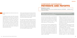 WHOSE RULES?




                                                                                                                                     CORPORATE GOVERNANCE:
                                                                                                                                     PATHWAYS AND PAYOFFS
                                                                                                                                     Madeleine Jacobs
                                                                                                                                     Senior Vice-President & Head of Group Sustainable Development at ABN AMRO I Contributor to the
                                                                                                                                     Programme’s Seminars



5    is globally acceptable. But no other route is likely to be as   All these proposed global governance institutions should be
                                                                                                                                      “NGOs are a source of insight and learning and provide an antenna on
     effective.                                                      complemented and underpinned at national level by clear
                                                                                                                                       societal needs and perceptions…”
                                                                     regulatory frameworks. Strict penalties should be instituted
     A strengthened, well-funded United Nations Environment          by the World Environment Court and, in tandem, by national
                                                                                                                                     In June 2003, the Equator Principles, a set of environmental    • Banking is first and foremost about trust and our role as
     Programme (UNEP), with equal powers to the World Trade          courts to deter corporate and other offenders.
                                                                                                                                     and social criteria governing project financing relevant to       a financial intermediary comes with a duty to act
     Organisation (WTO) is also essential. While the WTO can
                                                                                                                                     developing countries, was launched by the International           responsibly and to incorporate environmental and social
     require (and enforce) that countries act in accordance with     Such a governance framework could begin the recovery of
                                                                                                                                     Finance Corporation and 10 project finance banks. Eighteen        issues in our decision making. We still believe we are not
     what it enunciates as free trade, UNEP cannot require or        our global ecology. The measures proposed may seem
                                                                                                                                     months later, the principles have become a de facto               responsible for our clients’ actions, but do acknowledge
     enforce that companies or countries act in accordance with      drastic, but national governments must be bold and follow
                                                                                                                                     industry standard, with 15 more banks signed on.                  responsibility for our choice of clients and projects and the
     the environmental constraints it believes necessary. It must    this path. The European Union provides a good starting point
                                                                                                                                                                                                       way we structure a transaction.
     be able to do so. UNEP could also oversee a region-by-          with its environmental regulations and enforcement
                                                                                                                                     The financial sector has been late in realising the impact it   • While our principal business mission remains the creation
     region and country-by-country review of progress in line        mechanisms. My belief is that even the best companies,
                                                                                                                                     has on society. When in the 1990s ABN AMRO was first              of sustainable value for our primary stakeholders – clients,
     with actions agreed under the terms of the Charter for          such as BP, are still largely practising greenwash. Business
                                                                                                                                     criticised by NGOs over involvement in mining and forestry        employees and shareholders – we also owe transparency
     Global Environmental Protection.                                needs very clear regulation and very clear incentives if they
                                                                                                                                     projects with adverse environmental and social impacts, our       and accountability to other societal groups.
                                                                     are to take sustainable development seriously.
                                                                                                                                     initial reaction was of innocence and defensiveness. Our        • There is a clear business interest in having constructive
                                                                                                                                     direct footprint in terms of natural resource depletion and       dialogue with all stakeholders on the sustainability
                                                                                                                                     waste is limited. How could we be held responsible for our        dilemmas we face. NGOs are a source of insight and
                                                                                                                                     clients’ actions? Subsequent dialogue with both NGOs and          learning and provide an antenna on societal needs and
                                                                                                                                     our clients in developing guidelines for our investments, has     perceptions. For a bank that is always seeking optimal
                                                                                                                                     taught us a number of things:                                     risk-reward trade-offs in its credit and investment


84   Business & the Environment Programme: FACING THE FUTURE                                                                                                                                                                                                           85
 