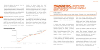 WHOSE RULES?




       decisions, this dialogue helps us make better risk
       decisions on a well-informed basis.
                                                                                Principles.   The    Equator      Principles   have
                                                                                environmental and social responsibility become a level
                                                                                                                                        helped
                                                                                                                                                  MEASURING       CORPORATE
     • Extractive industries and infrastructure projects in emerging            playing field between banks rather than a competitive             CONTRIBUTION TO SUSTAINABLE
       markets are particularly vulnerable to risk, partly because of           issue. They effectively change the rules of the game for
       their inherent social and environmental impacts and partly               approximately US$55bn of global investment annually, not
                                                                                                                                                  DEVELOPMENT
       because they are often situated in areas where democratic                by discouraging investment, but rather by proactively
                                                                                                                                                  Dr Paul Ekins
       safeguards and regulatory frameworks are weaker.                         addressing opportunities to minimise adverse impact of
                                                                                                                                                  Head of the Environment Group at the Policy Studies Institute I Contributor to the Programme’s Seminars
                                                                                projects and get it right in one go.
     Whilst learning these lessons for ourselves, we recognised
5                                                                                                                                                 Profitable companies create wealth. But very often they        These metrics would not consist exclusively of money
     that some of our peers in project finance banking and our                  The whole process from idea to launch took only nine
                                                                                                                                                  also destroy it, whether through negative environmental        figures, despite the predilection of some economists to try
     clients in extractive industries and infrastructure, were                  months. Why? There was a common cause between the
                                                                                                                                                  impacts or a failure to relate constructively with their       to put a money value on every conceivable corporate (and
     struggling with exactly the same issues. Believing that the                banks, the IFC with its expertise and influence, and the
                                                                                                                                                  stakeholders.                                                  societal) outcome. Rather companies need to measure
     learning curve we had followed could benefit the wider                     NGOs who had put the issue on the agenda. With the right
                                                                                                                                                                                                                 carefully their separate impacts on the environmental,
     financial industry, we have taken a pro-active role in                     kind of stimulus or catalyst, they could serve as a model for
                                                                                                                                                  In developed nations, legislation has already addressed        social and economic spheres in order to present a full
     promoting the sector-wide adoption of the Equator                          other industry sectors.
                                                                                                                                                  many important social relationships, through planning          picture of their contribution to, and impact on, society.
                                                                                                                                                  procedures, health and safety regulations, provisions for
     Sustainabilty learning curve                                                                                                                 redundancy payments and retraining or consumer                 Of course many companies are already doing this, and with

                               Value creation                                                                           SD business strategy      protection requirements. It is time for the ad hoc approach    increasing sophistication. Techniques such as material flow
                                                                                                                  Equator Principles              adopted to environmental impacts to became far more            analysis,   energy    accounting,   environmental      impact

                                                                                                             O&G policy                           systematic, reflecting a redefined purpose of the plc          assessment, value chain analysis and stakeholder relationship
                                                                                        Mining policy                                             appropriate for the age of sustainable development.            analysis are increasingly capturing the key impacts of
                              Loss avoidance                     Forestry dialogue                                                                                                                               corporations alongside their financial performance.
                                                                     APP                                                                          Companies should not be regarded, or regard themselves,
                                                Dialogue with FOE                                                                                 as money machines for their shareholders. Rather their         Those companies (and there are far too many of them) that
                                                                                                                                                  purpose should be explicitly reformulated as wealth            have not yet started down this road are likely to face
                                                Freeport
                                                                                                                                                  creation, in the widest sense, for society as a whole, and     mandatory reporting requirements in the not too distant
                            Value destruction
                                                Wake up call        Proactive             Policies             Level playing      Business case   the metrics put in place to measure the extent to which this   future. The companies that get used to managing multiple
                                                                    dialogue                                   field                              purpose is being achieved.                                     impacts on the basis of these metrics will be those that
                                                                                                                                                                                                                 prosper in the new age of sustainable development.

86   Business & the Environment Programme: FACING THE FUTURE                                                                                                                                                                                                                     87
 
