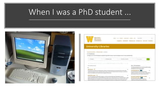 When I was a PhD student ...
 