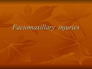 Faciomaxillary  injuries 
