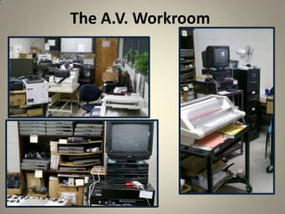 The A.V. Workroom
19
 