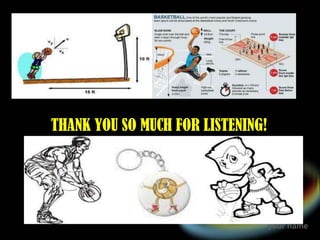 THANK YOU SO MUCH FOR LISTENING!




                                   your name
 