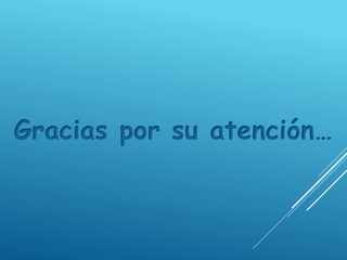 Gracias por su atención…
 