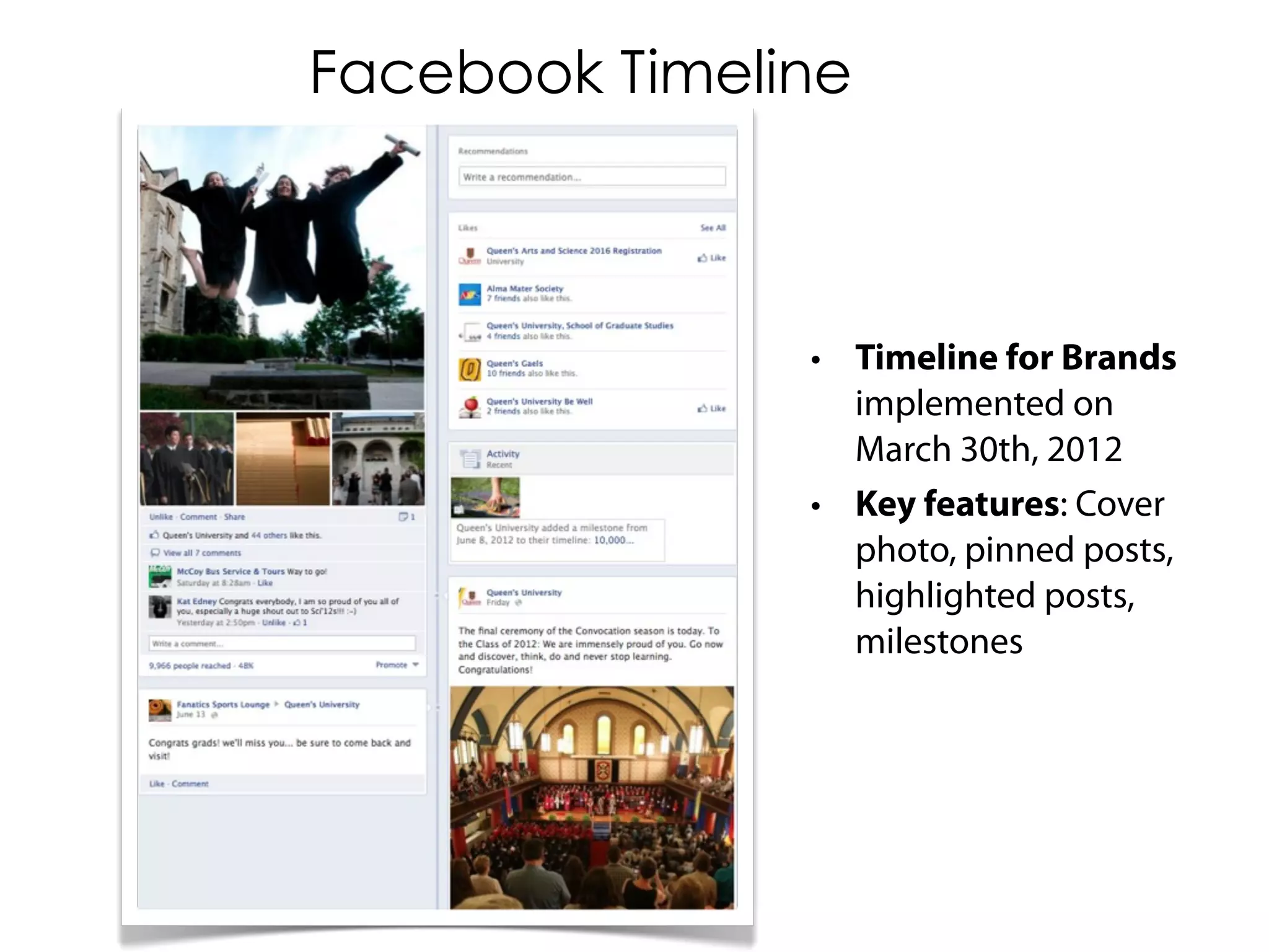 Facebook Timeline



               • Timeline for Brands
                 implemented on
                 March 30th, 2012
               • Key features: Cover
                 photo, pinned posts,
                 highlighted posts,
                 milestones
 