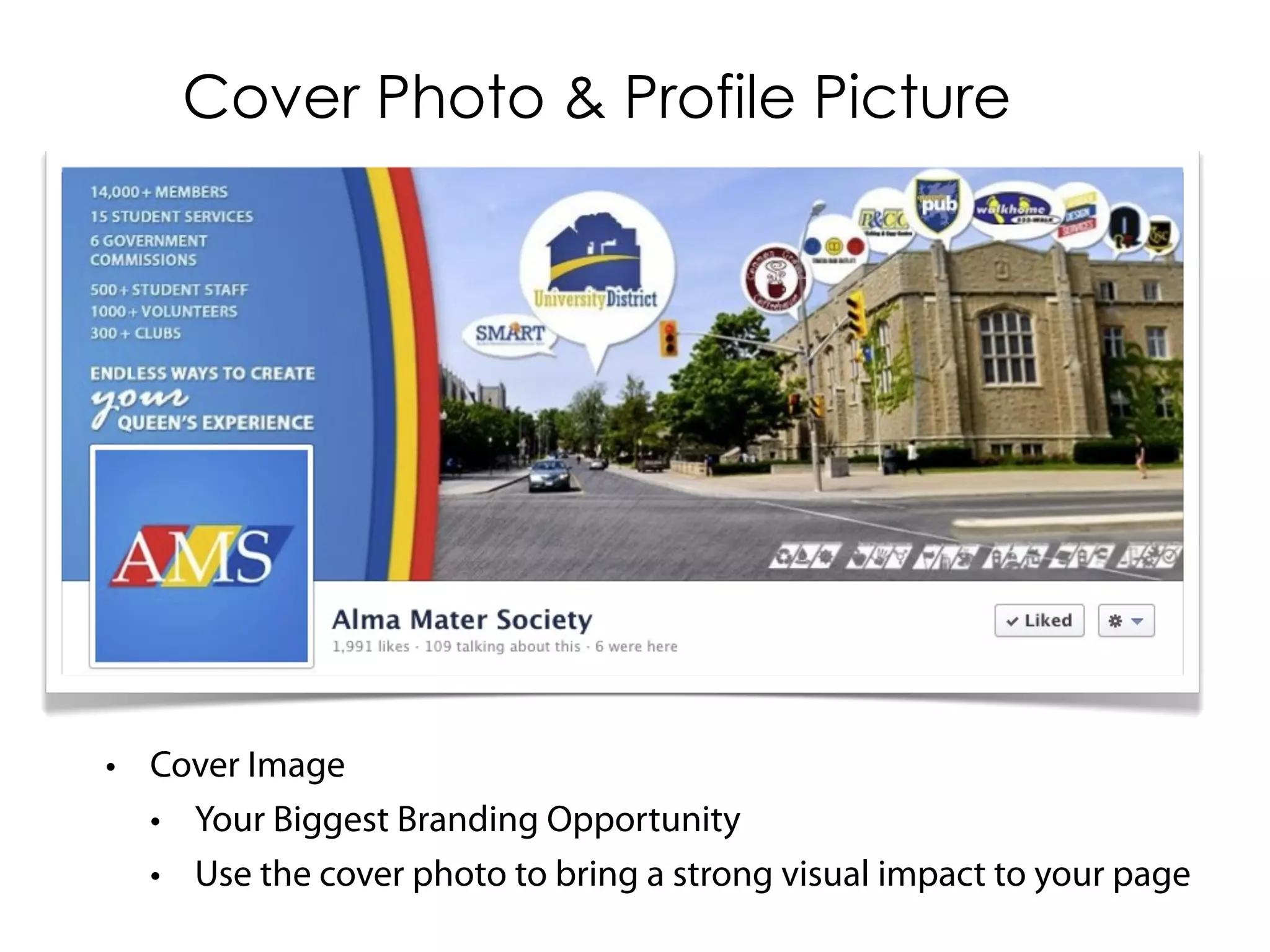 Cover Photo & Profile Picture




• Cover Image
  • Your Biggest Branding Opportunity
  • Use the cover photo to bring a strong visual impact to your page
 