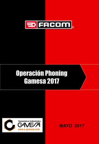 Phoning GAMESA
MAYO 2017
Operación Phoning
Gamesa 2017
 