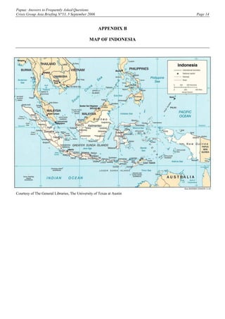 Papua: Answers to Frequently Asked Questions
Crisis Group Asia Briefing N°53, 5 September 2006 Page 14
APPENDIX B
MAP OF I...