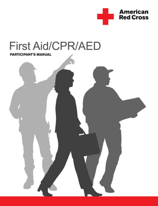First Aid/CPR/AED
PARTICIPANT’S MANUAL
 
