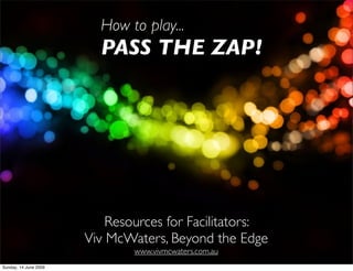Fac Processes - Pass the Zap!