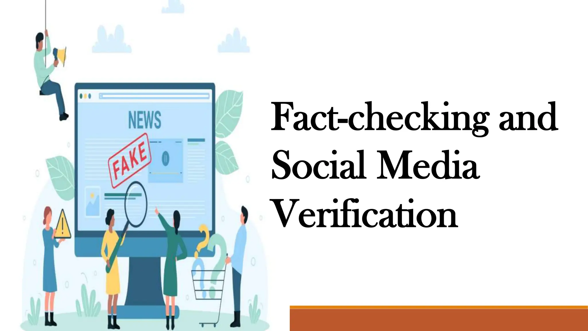 Fact-checking and
Social Media
Verification
 
